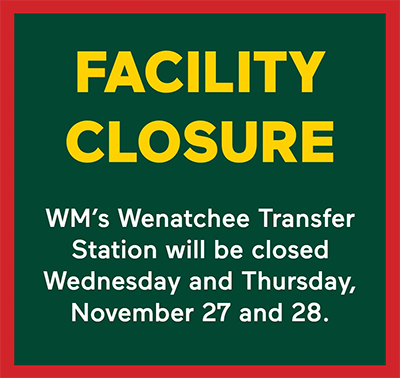 Wenatche Transfer Station Closed November 27 and 28, 2024